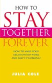 How to Stay Together Forever (eBook, ePUB)