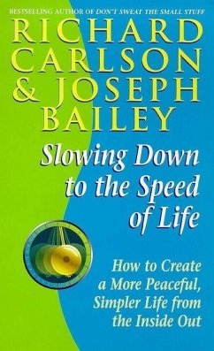 Slowing Down to the Speed of Life (eBook, ePUB) - Carlson, Richard