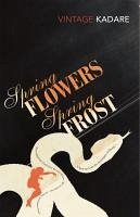 Spring Flowers, Spring Frost (eBook, ePUB) - Kadare, Ismail
