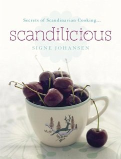 Secrets of Scandinavian Cooking . . . Scandilicious (eBook, ePUB) - Johansen, Signe