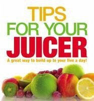 Cover Tips for Your Juicer (eBook, ePUB)