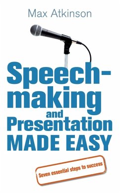 Speech-making and Presentation Made Easy (eBook, ePUB) - Atkinson, Max