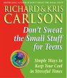 Don't Sweat the Small Stuff for Teens... - Bild 1