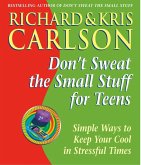 Don't Sweat the Small Stuff for Teens (eBook, ePUB)