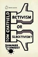 Summer of Unrest: Activism or Slacktivism? (eBook, ePUB) - Chatfield, Tom