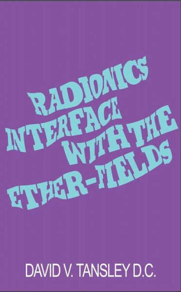 Radionics Interface With The Ether-Fields (eBook, ePUB) Radionics Interface With The Ether-Fields (eBook, ePUB)