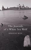 The Journals Of A White Sea Wolf (eBook, ePUB)