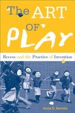 The Art of Play: Recess and the Practice of Invention
