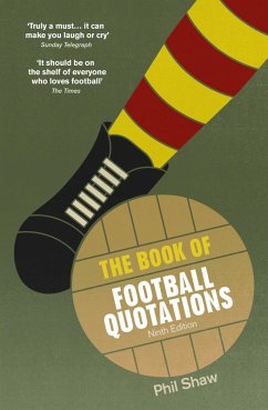 The Book of Football Quotations (eBook, ePUB) - Shaw, Phil