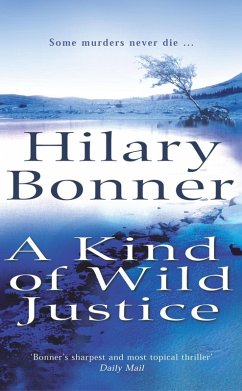 A Kind Of Wild Justice (eBook, ePUB) - Bonner, Hilary