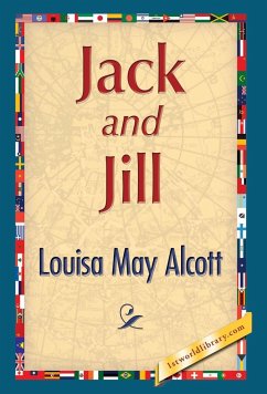 Jack and Jill - Alcott, Louisa May