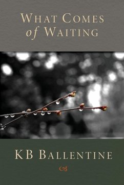 What Comes of Waiting - Ballentine, Kb