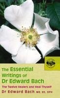The Essential Writings of Dr Edward Bach (eBook, ePUB) - Bach, Edward