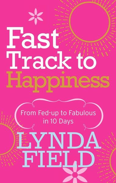 Fast Track to Happiness (eBook, ePUB) Fast Track to Happiness (eBook, ePUB)