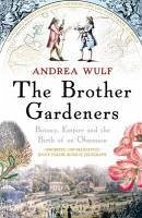 The Brother Gardeners (eBook, ePUB) - Wulf, Andrea