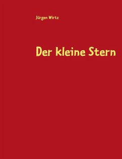 Der kleine Stern (eBook, ePUB) - Wirtz, Jürgen
