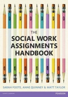 The Social Work Assignments Handbook - Foote, Sarah; Quinney, Anne; Taylor, Matt
