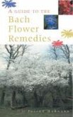 A Guide To The Bach Flower Remedies (eBook, ePUB)