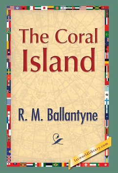 The Coral Island - Ballantyne, Robert Michael; Ballantyne, R. M.