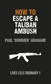 How to Escape a Taliban Ambush (eBook, ePUB)