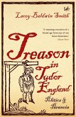 Treason In Tudor England (eBook, ePUB)