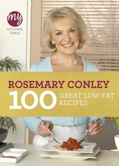 My Kitchen Table: 100 Great Low-Fat Recipes (eBook, ePUB) - Conley, Rosemary