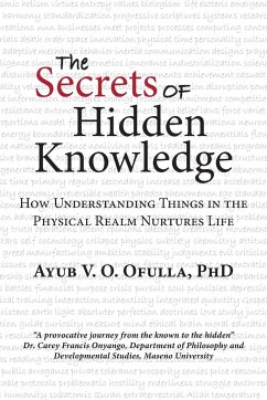 The Secrets of Hidden Knowledge - Ofulla, Ayub V. O.