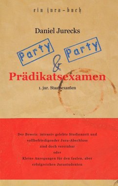 Party, Party und Prädikatsexamen (eBook, ePUB) - Jurecks, Daniel
