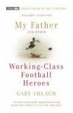 My Father And Other Working Class Football Heroes (eBook, ePUB)