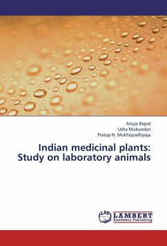 Indian medicinal plants: Study on laboratory animals - Bapat, Anuja;Mukundan, Usha;Mukhopadhyaya, Pratap N.