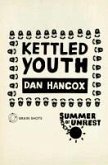 Summer of Unrest: Kettled Youth (eBook, ePUB)