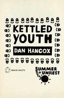 Summer of Unrest: Kettled Youth (eBook, ePUB) - Hancox, Dan