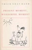Present Moment, Wonderful Moment (eBook, ePUB) Present Moment, Wonderful Moment (eBook, ePUB)