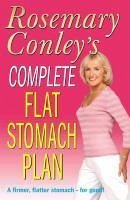 Complete Flat Stomach Plan (eBook, ePUB) - Conley, Rosemary