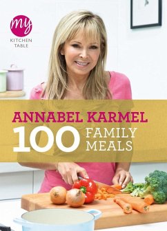 My Kitchen Table: 100 Family Meals (eBook, ePUB) - Karmel, Annabel