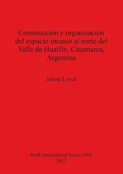 Construcción y organización del espacio incaico al norte del Valle de Hualfín, Catamarca, Argentina - Lynch, Julieta