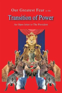 Our Greatest Fear Is the Transition of Power