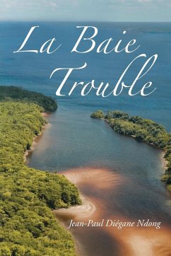 La Baie Trouble - Ndong, Jean-Paul Diegane