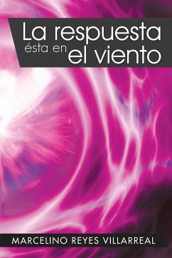 La Respuesta Esta En El Viento - Villarreal, Marcelino Reyes