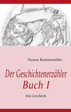 Der Geschichtenerzähler Buch I (eBook, ePUB) - Rommenhöller, Thomas