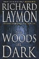 The Woods Are Dark - Laymon, Richard