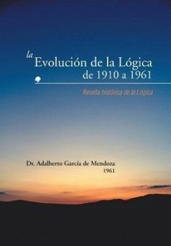 La Evolucion de La Logica de 1910 a 1961 - De Mendoza, Adalberto Garcia