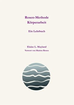 Rosen-Methode Körperarbeit (eBook, ePUB) - Mayland, Elaine L.