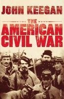 The American Civil War (eBook, ePUB) - Keegan, John
