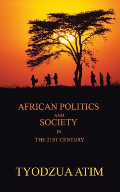 African Politics and Society in the 21st Century - Atim, Tyodzua