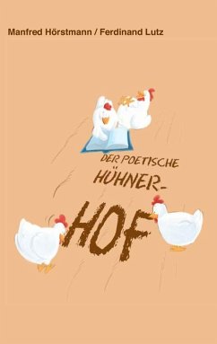 Der poetische Hühnerhof (eBook, ePUB) - Hörstmann, Manfred; Lutz, Ferdinand