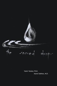 The Sacred Drops - Sobhan MD, Ajmal; Venkat Ph. D., Venki; Venki Venkat, Ph. D.