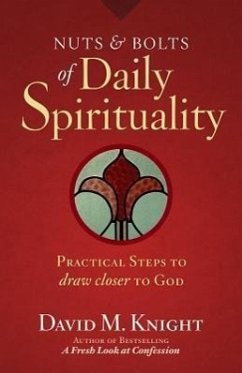 Nuts & Bolts of Daily Spirituality - Knight, David M