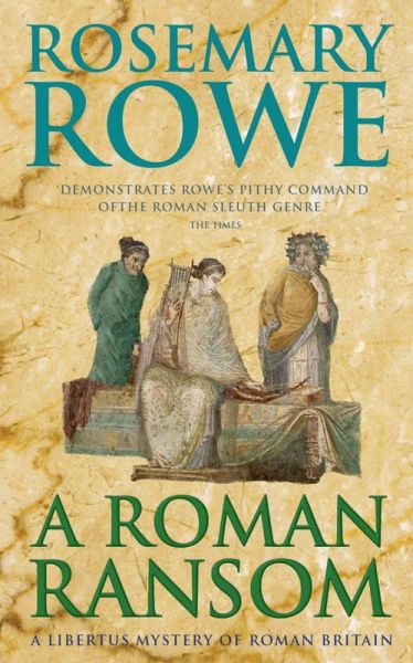 A Roman Ransom (A Libertus Mystery of Roman Britain, book 8) (eBook, ePUB)