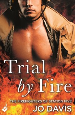 Trial by Fire: The Firefighters of Station Five Book 1 (eBook, ePUB) - Davis, Jo